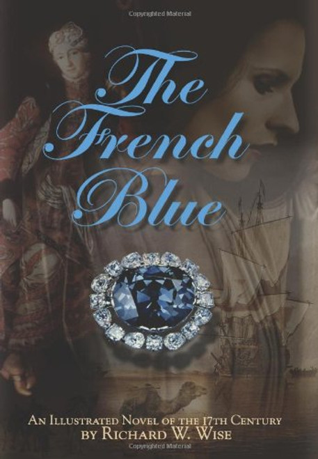 The French Blue by Richard W. Wise, 9780972822367