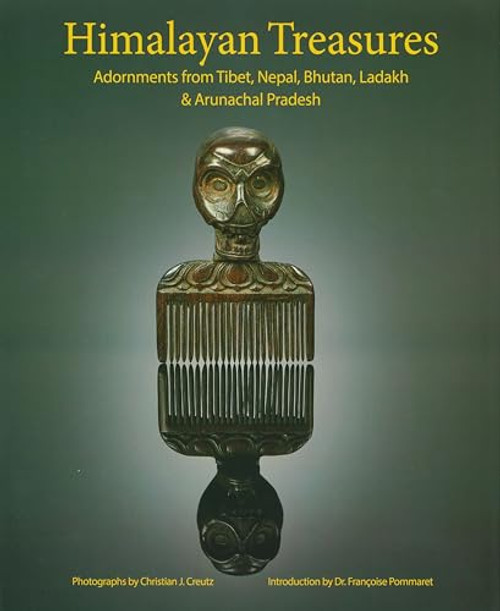 Himalayan Treasures (Adornments from Tibet, Nepal, Bhutan, Ladakh & Arunachal Pradesh) by Manfred Giehmann, Christian J. Creutz, Francoise Pommaret, 9789811406560