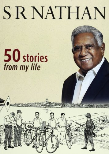 50 Stories from My Life by Tim Auguer, S R Nathan, 9789814385343