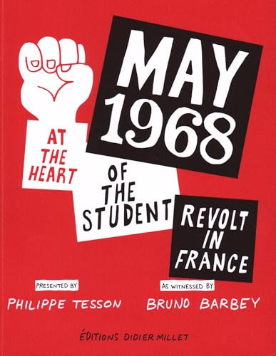 May 1968 (At the Heart of the Student Revolt in France) by Philippe Tesson, Bruno Barbey, 9789814610681