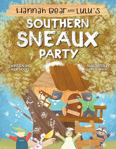 Hannah Bear and LuLu's Southern Sneaux Party by Julie Hooks, Drew Beech, 9781455628544