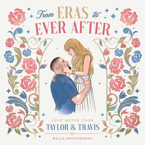 From Eras to Ever After (Love Notes from Taylor & Travis) by Bella Montgomery, 9798881611576