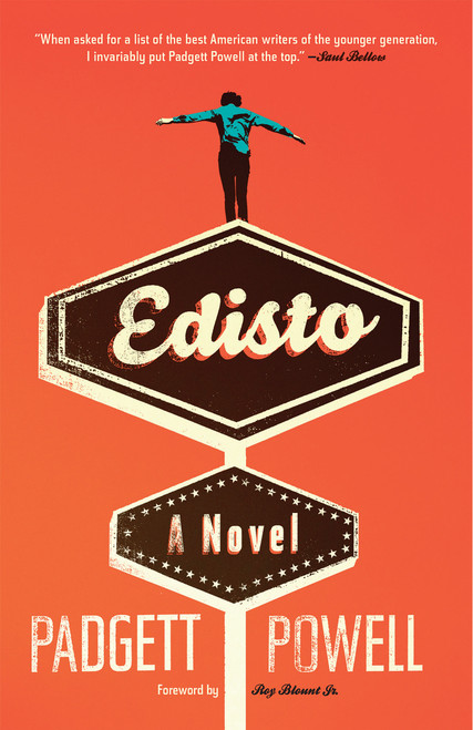 Edisto (A Novel) by Padgett Powell, Roy Blount, Jr., 9781936787722