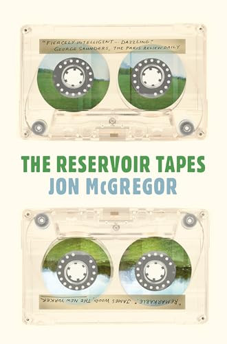 The Reservoir Tapes by Jon Mcgregor, 9781948226332
