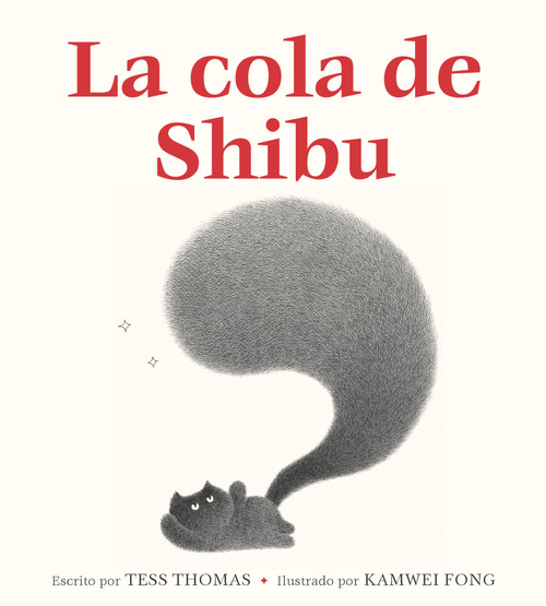 La cola de Shibu ((Shibu's Tail Spanish Edition)) by Tess Thomas, Kamwei Fong, Dr. Rita Elena Urquijo-Ruiz, 9781646146543