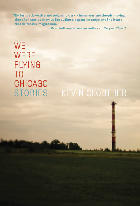 We Were Flying to Chicago by Kevin Clouther, 9781936787159