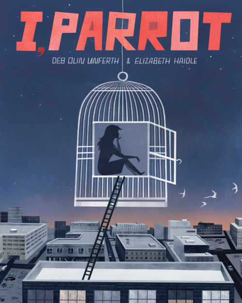 I, Parrot (A Graphic Novel) by Deb Olin Unferth, Elizabeth Haidle, 9781936787654