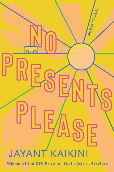 No Presents Please (Mumbai Stories) by Jayant Kaikini, Tejaswini Niranjana, 9781948226905