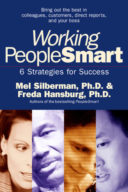 Working PeopleSmart (6 Strategies for Success) by Mel Silberman, Ph.D., Freda Hansburg, 9781576752081