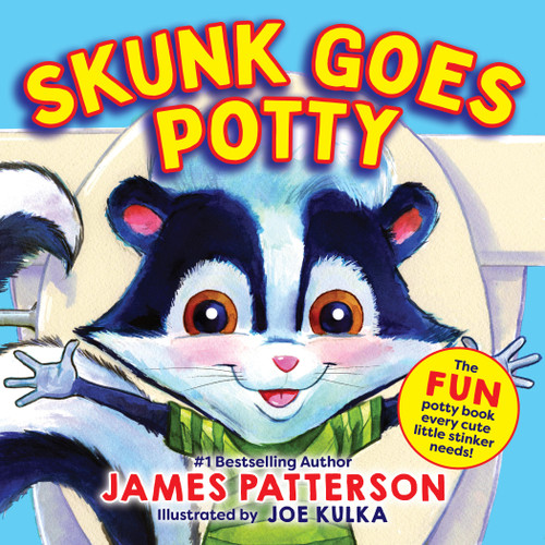 Skunk Goes Potty by James Patterson, Joe Kulka, 9780316601658