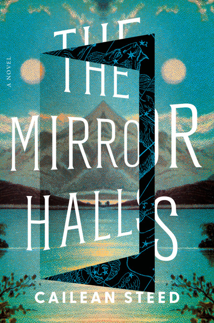 The Mirror Halls (A Novel) - 9780316607742 by Cailean Steed, 9780316607742