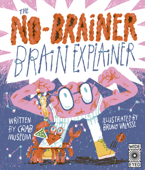 The No-Brainer Brain Explainer (How Animals Think, from Humans to Birdbrains) by Crab Museum, Bruno Valasse, 9780711297678