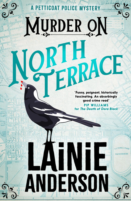 Murder on North Terrace (A Petticoat Police Mystery: Book 2) by Lainie Anderson, 9780733652097