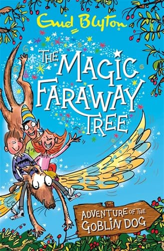 The Magic Faraway Tree: The Adventure of the Goblin Dog by Enid Blyton, 9781444947281