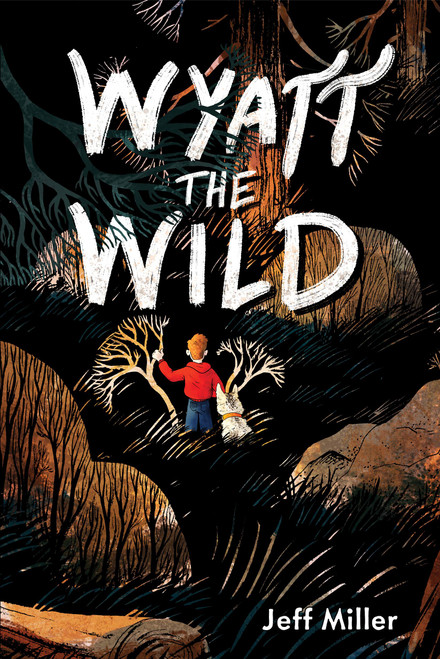 Wyatt the Wild by Jeff Miller, 9781454945079