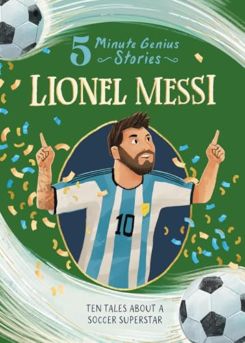 Lionel Messi: 5-Minute Genius Stories by Heather Alexander, Union Square Kids, Adam Ming, 9781454961727