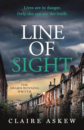Line of Sight (A tense and twisty crime thriller that you won't be able to put down, from the prizewinning DI Birch series) by Claire Askew, 9781529348392