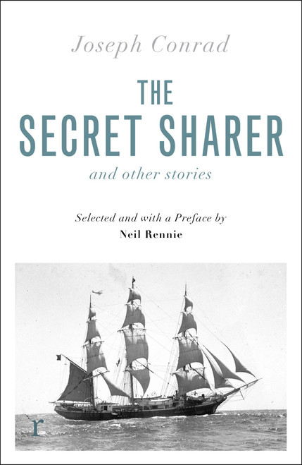 The Secret Sharer and Other Stories (riverrun editions) (Selected and with an Introduction by Neil Rennie) by Joseph Conrad, 9781529432480