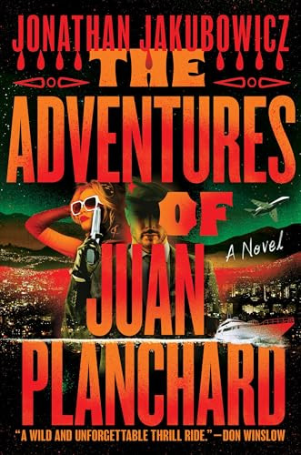 The Adventures of Juan Planchard by Jonathan Jakubowicz, 9781538779781