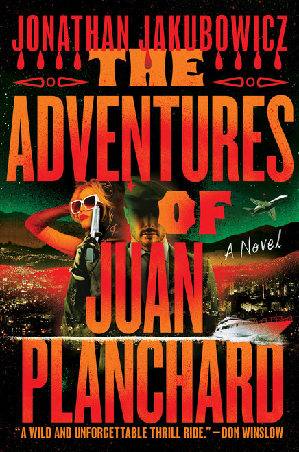 The Adventures of Juan Planchard by Jonathan Jakubowicz, 9781538779781