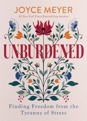 Unburdened (Finding Freedom from the Tyranny of Stress) by Joyce Meyer, 9781546011064