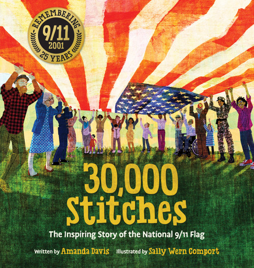30,000 Stitches (The Inspiring Story of the National 9/11 Flag) - 9781546011385 by Amanda Davis, Sally Wern Comport
