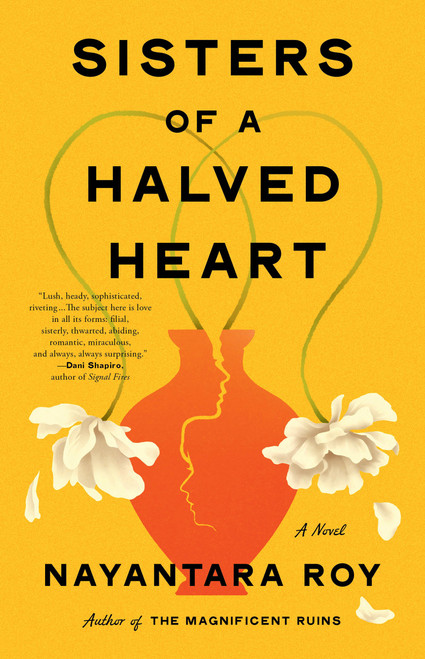 Sisters of a Halved Heart (A Novel) by Nayantara Roy, 9781643757698