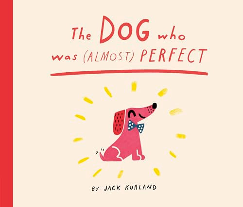 The Dog Who Was (Almost) Perfect by Jack Kurland, 9781836007753