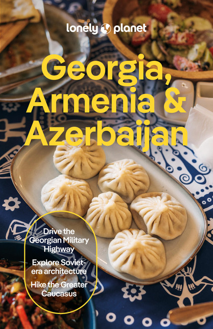 Lonely Planet Georgia, Armenia & Azerbaijan by Tom Masters, Joel Balsam, Jan Kowalski, Stephen Lioy, 9781838697846
