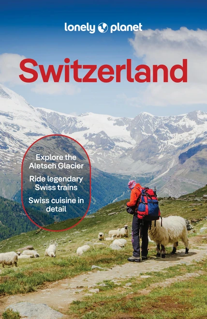 Lonely Planet Switzerland by Nicola Williams, Caroline Bishop, Marc Di Duca, Anthony Haywood, Simon Richmond, Kerry Walker, 9781838699604