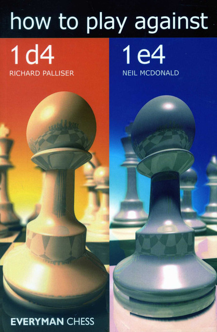 How to Play against 1d4 and 1e4 by Richard Palliser, Neil McDonald, 9781781944493