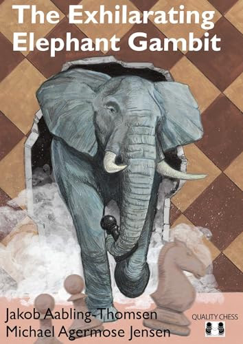 Exhilarating Elephant Gambit by Jakob Aabling-Thomsen, Michael Agermose Jensen, 9781784830625