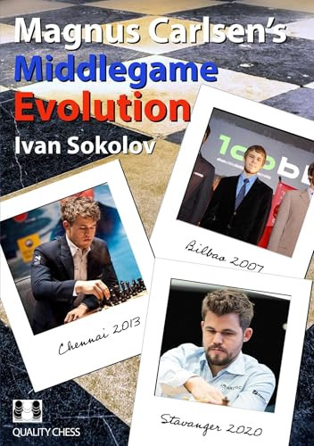 Magnus Carlsen's Middlegame Evolution by Ivan Sokolov, 9781784831691
