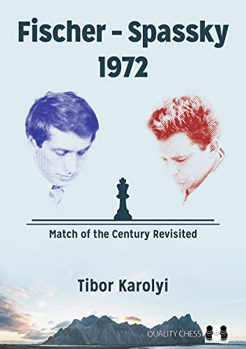 Fischer - Spassky 1972 - 9781784831790 by Tibor Karolyi, 9781784831790