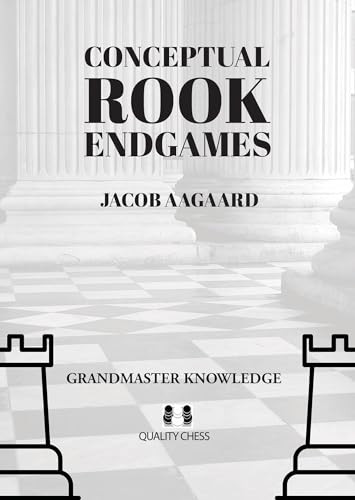 Conceptual Rook Endgames (Grandmaster Knowledge) by Jacob Aagaard, 9781784831943
