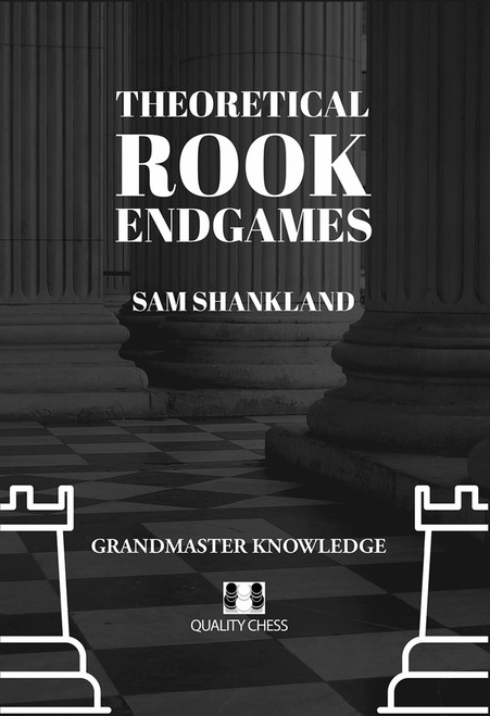 Theoretical Rook Endgames (Grandmaster Knowledge) by Sam Shankland, 9781784831967