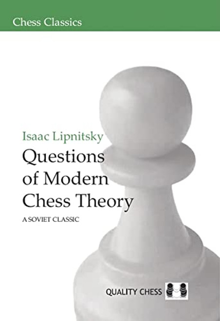 Questions of Modern Chess Theory by Isaac Lipnitsky, 9781906552039