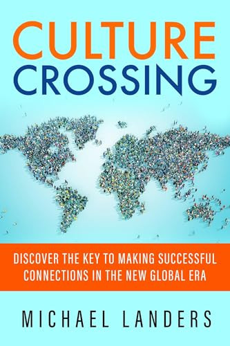 Culture Crossing (Discover the Key to Making Successful Connections in the New Global Era) by Michael Landers, 9781626567108