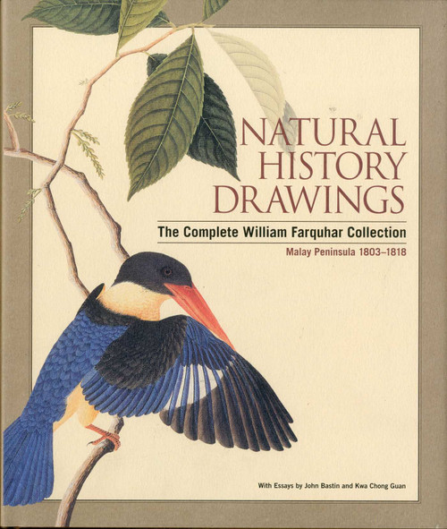 Natural History Drawings of Malaya Peninsula 1803-1818 (The Complete William Farquhar Collection) by John Bastin, Kwa Chong Guan, 9789814217699