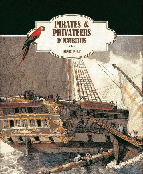 Pirates & Privateers in Mauritius by Denis Piat, 9789814385664