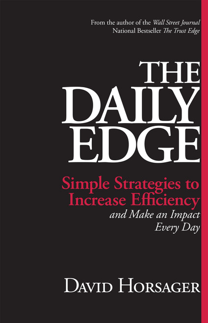 The Daily Edge (Simple Strategies to Increase Efficiency and Make an Impact Every Day) by David Horsager, 9781626565951