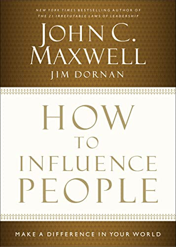 How to Influence People (Make a Difference in Your World) by John C. Maxwell, Jim Dornan, 9781400204748