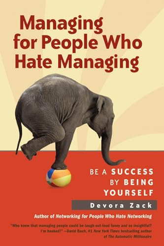 Managing for People Who Hate Managing (Be a Success by Being Yourself) by Devora Zack, 9781609945732