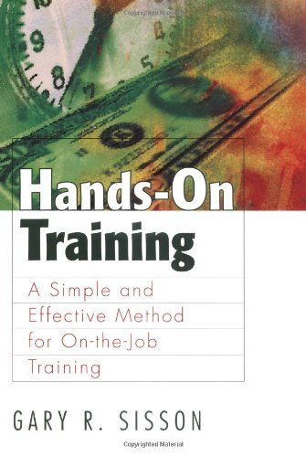 Hands-On Training (A Simple and Effective Method for On-the-Job Training) by Gary R. Sisson, 9781576751657