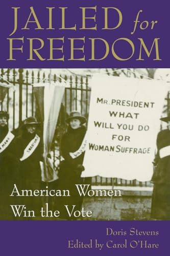 Jailed for Freedom (American Women Win the Vote) by Doris Stevens, Carol O'Hare, Edith Mayo, 9780939165254