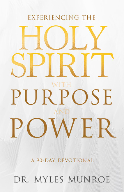 Experiencing the Holy Spirit with Purpose and Power (A 90-Day Devotional) by Myles Munroe, 9798887696591