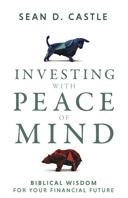 Investing with Peace of Mind (Biblical Wisdom for Your Financial Future) by Sean Castle, 9798887696614