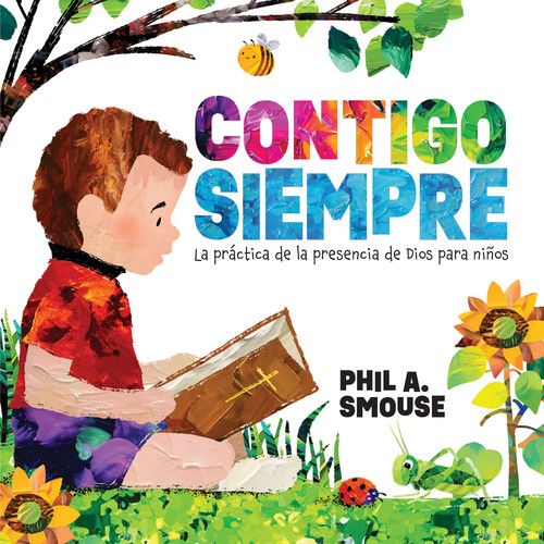 Contigo siempre (La práctica de la presencia de Dios para niños) (Spanish Edition) by Phil A. Smouse, Phil A. Smouse, 9798887696829