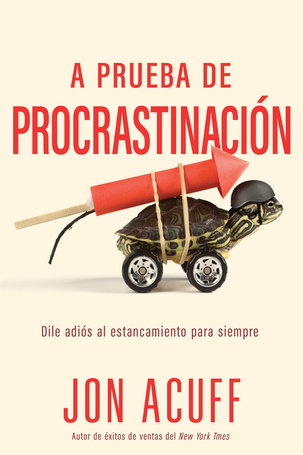 A prueba de procrastinación (Dile adiós al estancamiento para siempre) (Spanish Edition) by Jon Acuff, 9798887696928