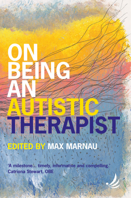 On Being an Autistic Therapist by Max Marnau, 9781915220561